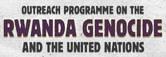 The Outreach Programme on the Rwanda Genocide and the United Nations